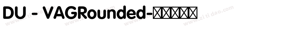 DU - VAGRounded字体转换